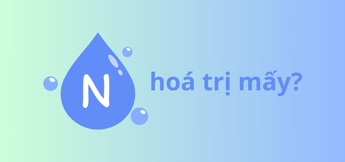 N hóa trị mấy?